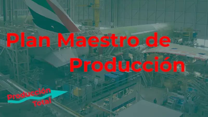 Plan Maestro de Producción: ¿Cómo optimizar el proceso productivo?